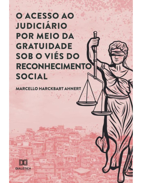 O acesso ao Judiciário por meio da gratuidade sob o viés do reconhecimento social