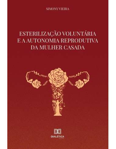 Esterilização Voluntária e a Autonomia Reprodutiva da Mulher Casada