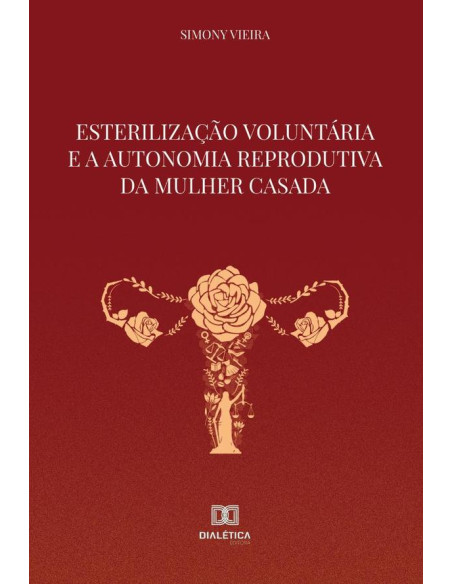 Esterilização Voluntária e a Autonomia Reprodutiva da Mulher Casada