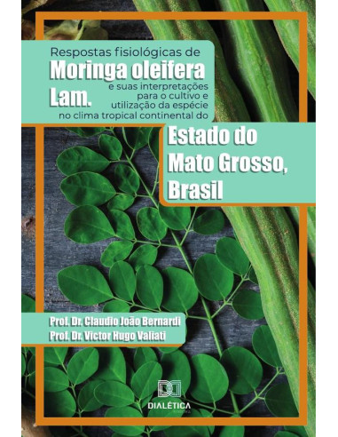 Respostas fisiológicas de Moringa oleifera Lam. e suas interpretações para o cultivo e utilização da espécie no clima tropical continental do Estado do Mato Grosso, Brasil