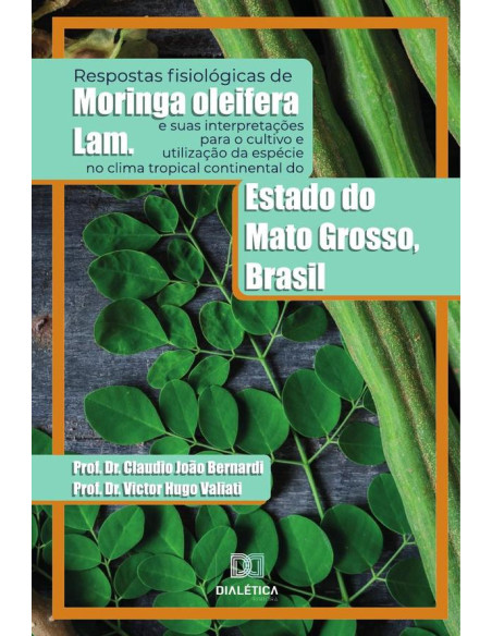 Respostas fisiológicas de Moringa oleifera Lam. e suas interpretações para o cultivo e utilização da espécie no clima tropical continental do Estado do Mato Grosso, Brasil