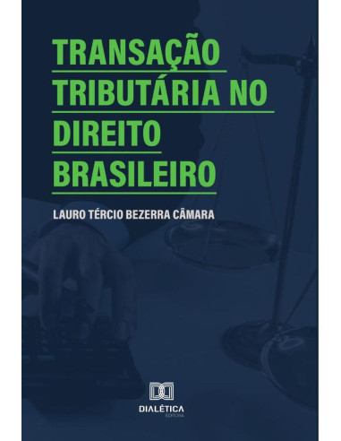 Transação tributária no Direito Brasileiro