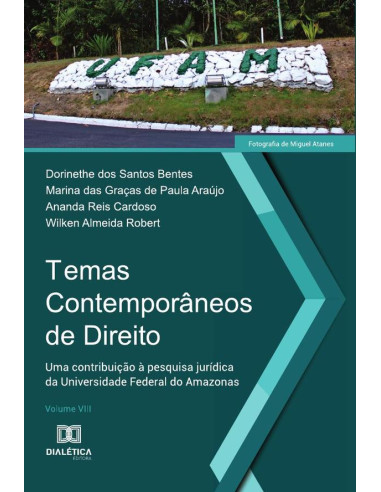 Temas Contemporâneos de Direito:uma contribuição à pesquisa jurídica da Universidade Federal do Amazonas - Volume VIII