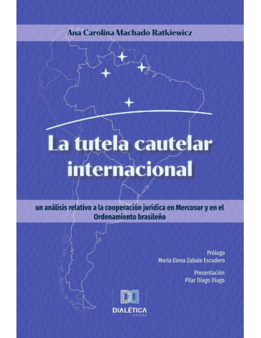 La tutela cautelar internacional:un análisis relativo a la cooperación jurídica en Mercosur y en el Ordenamiento brasileño