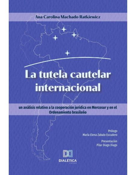 La tutela cautelar internacional:un análisis relativo a la cooperación jurídica en Mercosur y en el Ordenamiento brasileño