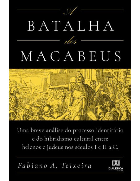 A batalha dos Macabeus:uma breve análise do processo identitário e do hibridismo cultural entre helenos e judeus nos séculos I e II a.C