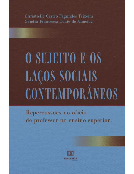 O Sujeito e os Laços Sociais Contemporâneos:repercussões no ofício de professor no ensino superior