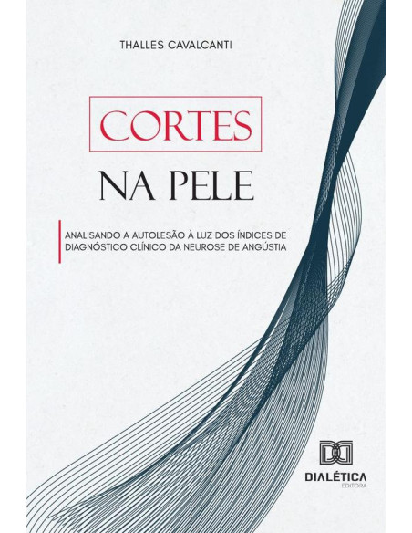 Cortes na Pele:analisando a autolesão à luz dos índices de diagnóstico clínico da neurose de angústia