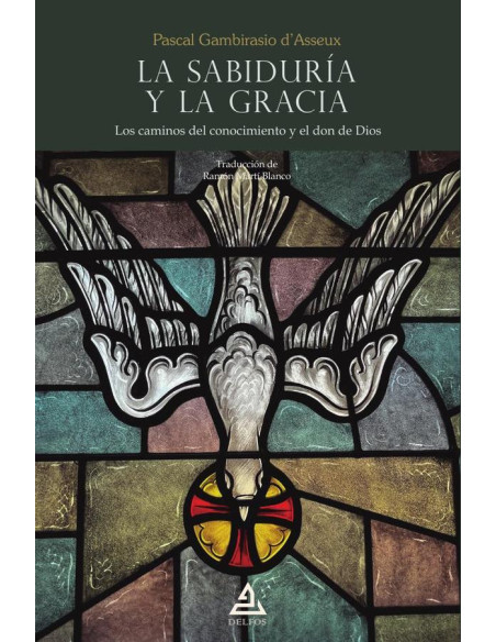 La Sabiduría y la Gracia:Los caminos del conocimiento y el don de Dios