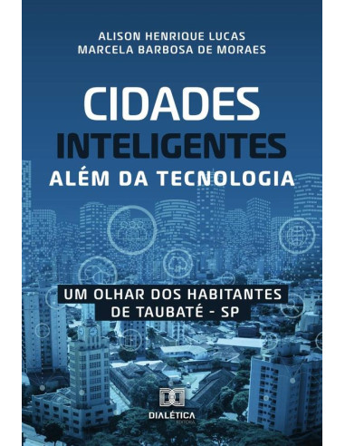 Cidades inteligentes além da tecnologia:um olhar dos habitantes de Taubaté – SP