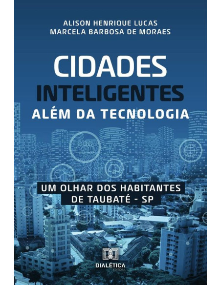 Cidades inteligentes além da tecnologia:um olhar dos habitantes de Taubaté – SP