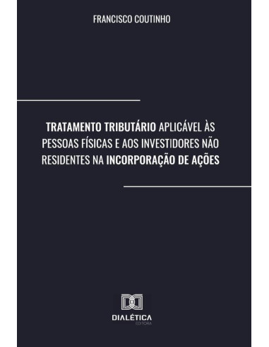 Tratamento Tributário Aplicável às Pessoas Físicas e aos Investidores Não Residentes na Incorporação de Ações