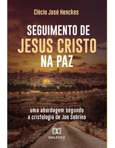 Seguimento de Jesus Cristo na paz:uma abordagem segundo a cristologia de Jon Sobrino