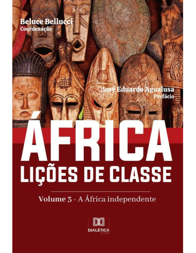 África. Lições de Classe:Volume 3 – a África independente