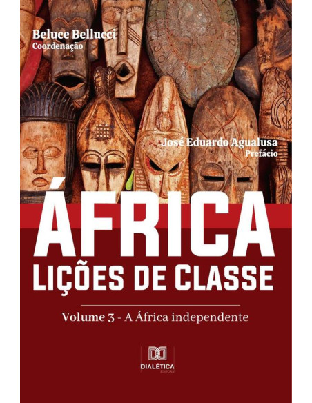 África. Lições de Classe:Volume 3 – a África independente