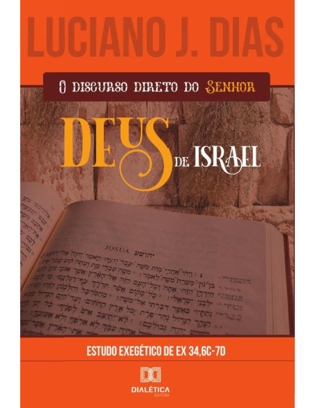 O Discurso Direto do Senhor, Deus de Israel:estudo exegético de Ex 34,6c-7d