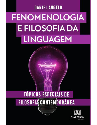 Fenomenologia e filosofia da linguagem:tópicos especiais de filosofia contemporânea