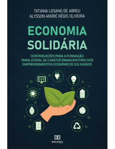 Economia Solidária:contribuições para a formação omnilateral de caráter emancipatório dos empreendimentos econômicos solidários