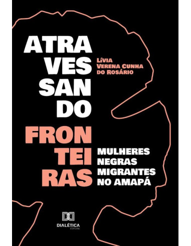 Atravessando fronteiras:mulheres negras migrantes no Amapá