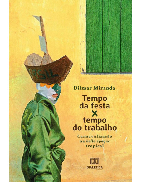 Tempo da festa x tempo do trabalho:carnavalização na belle époque tropical