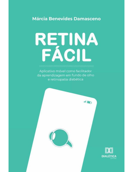 Retina Fácil:aplicativo móvel como facilitador da aprendizagem em fundo de olho e retinopatia diabética