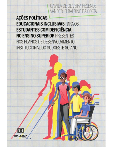 Ações políticas educacionais inclusivas para os estudantes com deficiência no Ensino Superior presentes nos planos de desenvolvimento institucional do sudoeste Goiano