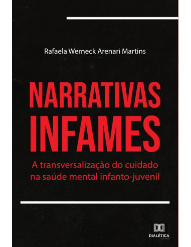 Narrativas Infames:a transversalização do cuidado na saúde mental infanto-juvenil