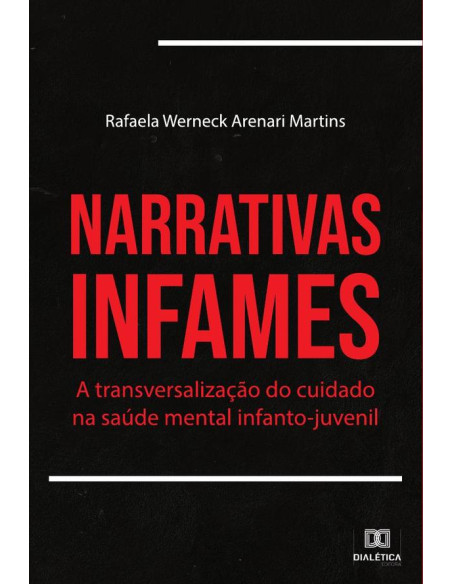 Narrativas Infames:a transversalização do cuidado na saúde mental infanto-juvenil