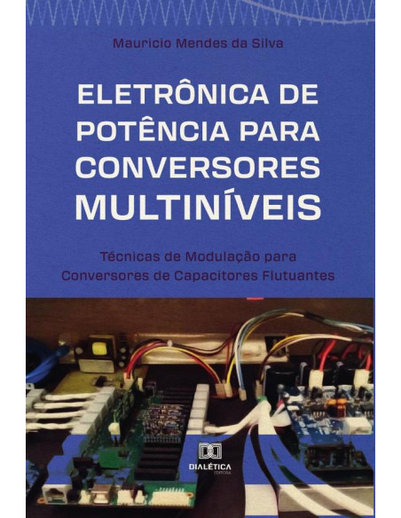 Eletrônica de Potência para Conversores Multiníveis:técnicas de modulação para conversores de capacitores flutuantes