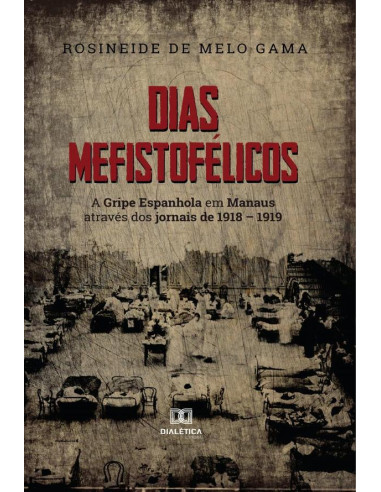 Dias Mefistofélicos:a gripe espanhola em Manaus através dos jornais de 1918 – 1919