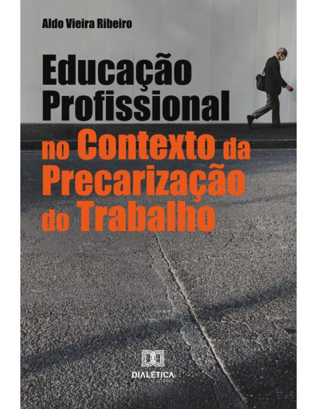 Educação Profissional no Contexto da Precarização do Trabalho