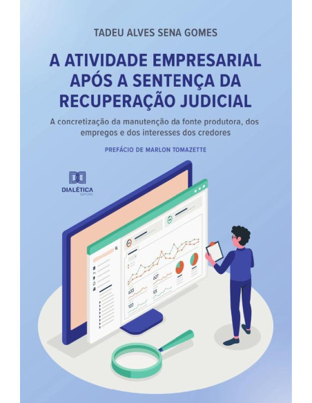 A atividade empresarial após a sentença da recuperação judicial:a concretização da manutenção da fonte produtora, dos empregos e dos interesses dos credores