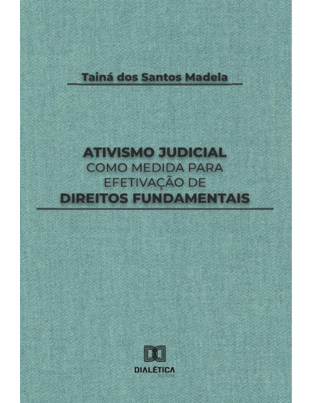 Ativismo Judicial como medida para efetivação de direitos fundamentais