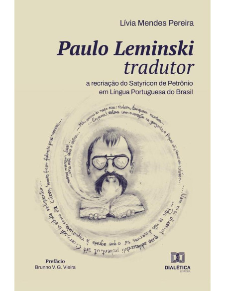 Paulo Leminski tradutor:a recriação do Satyricon de Petrônio em Língua Portuguesa do Brasil