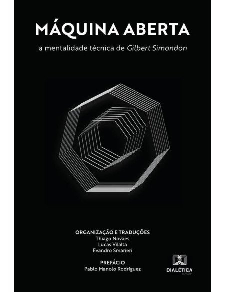 Máquina Aberta:a mentalidade técnica de Gilbert Simondon - Volume 1