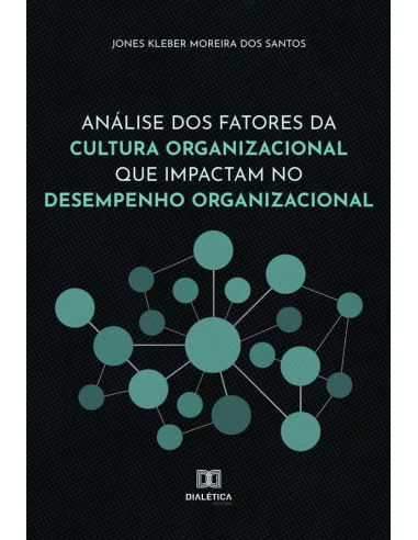 Análise dos fatores da Cultura Organizacional que impactam no Desempenho Organizacional