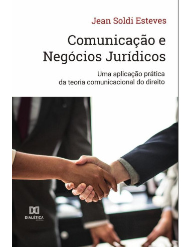 Comunicação e Negócios Jurídicos:uma aplicação prática da teoria comunicacional do direito