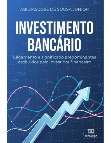 Investimento Bancário:julgamento e significado predominantes atribuídos pelo investidor financeiro