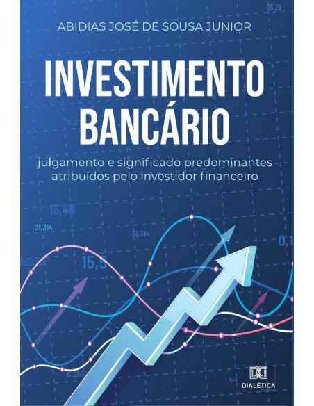 Investimento Bancário:julgamento e significado predominantes atribuídos pelo investidor financeiro