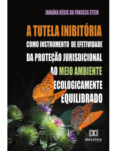 A tutela inibitória como instrumento de efetividade da proteção jurisdicional ao meio ambiente ecologicamente equilibrado