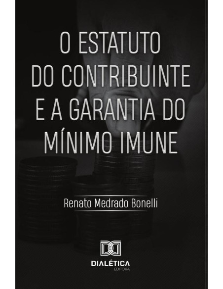 O Estatuto do Contribuinte e a Garantia do Mínimo Imune