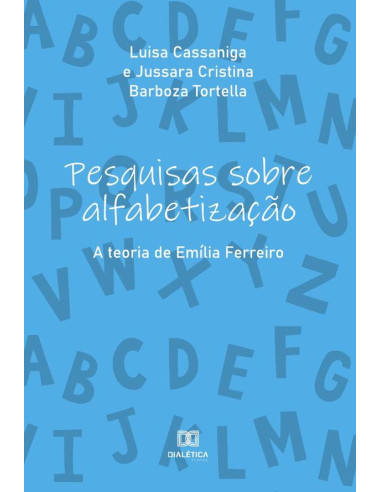 Pesquisas sobre alfabetização:a teoria de Emília Ferreiro