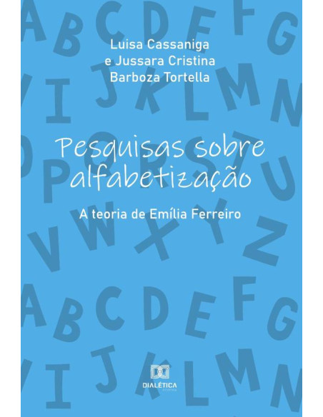 Pesquisas sobre alfabetização:a teoria de Emília Ferreiro