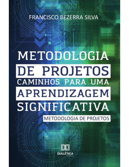 Metodologia de Projetos:caminhos para uma aprendizagem significativa