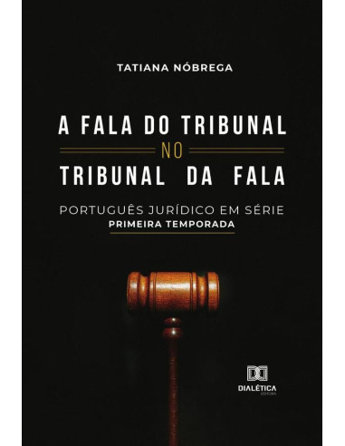 A fala do tribunal no tribunal da fala:Português jurídico em série - primeira temporada