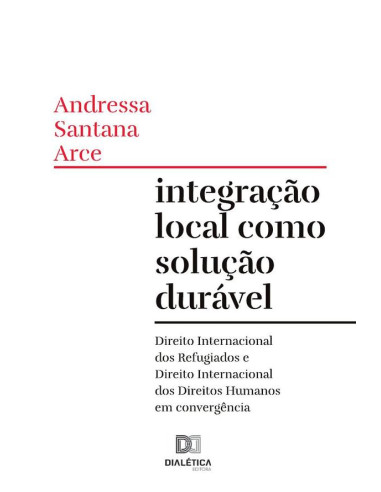 Integração local como solução durável:Direito Internacional dos Refugiados e Direito Internacional dos Direitos Humanos em convergência