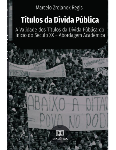 Títulos da dívida pública:a validade dos títulos da dívida pública do início do século XX – abordagem acadêmica