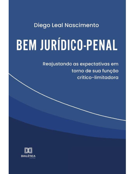 Bem jurídico-penal:reajustando as expectativas em torno de sua função crítico-limitadora