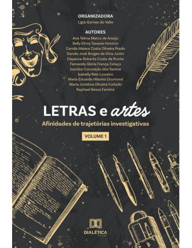 Letras e artes - afinidades de trajetórias investigativas:Volume 1