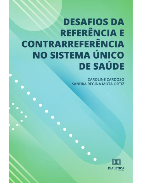 Desafios da referência e contrarreferência no Sistema Único de Saúde